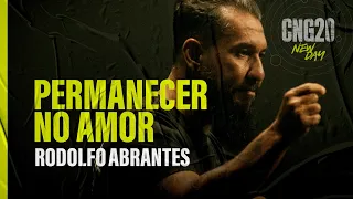 Permanecer no Amor // Por Rodolfo Abrantes // CNG 20 - New Day