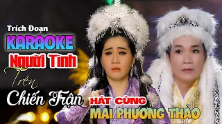 KARAOKE | Trích đoạn Người Tình Trên Chiến Trận 1 - Hát Cùng Mai Phương Thảo