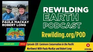 Episode 120: Carnivore Conservation in the Pacific Northwest With Paula MacKay and Robert Long