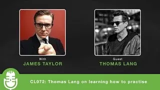 CL072: Thomas Lang on learning how to practise