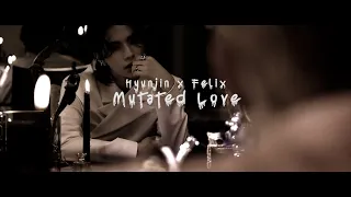 [Stray Kids] Hyunlix//Mutated Love//“I won't let you go.”//red light//FMV