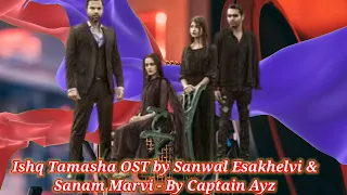 Ishq Tamasha OST by Sanwal Esakhelvi & Sanam Marvi - By Captain Ayz