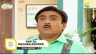 TRIP TO MAHABALESHWAR | FULL MOVIE I FULL MOVIE I Taarak Mehta Ka Ooltah Chashmah