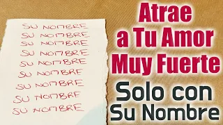 HECHIZO para ATRAER FUERTEMENTE a TU AMOR SOLO con SU NOMBRE 💗 Funciona!!!