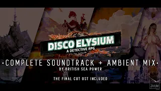 DISCO ELYSIUM — Complete OST + Ambient Mix ( + the Final Cut OST)