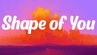 Shape of You - Ed Sheeran (Lyrics) - Charlie Puth, Shawn Mendes, Ellie Goulding (Mix)