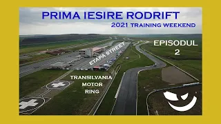 PRIMA IESIRE RoDRIFT 2021 !! Track day Transilvania Motor Ring !! Podium Clasa Street !! EPISODUL 2