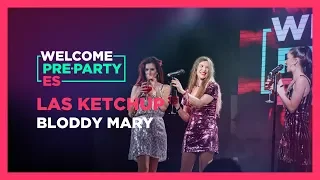 Las Ketchup - "Bloody Mary" | Welcome PrePartyES 2019