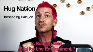 "Is Burning Man bad for the Environment?" - HugNation  08.24.15