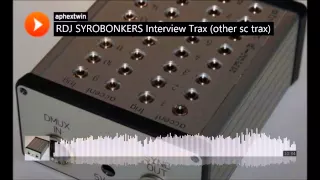 RDJ SYROBONKERS Interview Trax [Non-modular SC traxs]