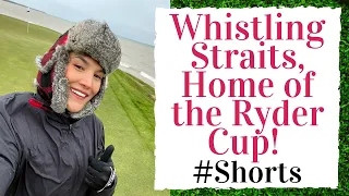 Playing Golf at Whistling Straits, Home of the 2021 Ryder Cup! #shorts