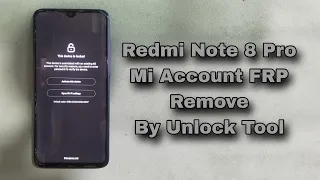 Xiaomi Redmi Note 8 Pro Mi Account FRP Remove By Unlock Tool Easy Method