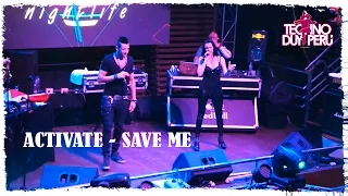 Activate - Save me (Lima Peru) [TechnoDuyPeru]