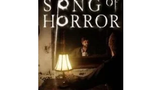 Song of Horror Первый взгляд