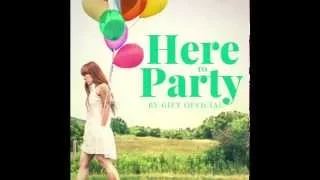 Gift Official - Here To Party