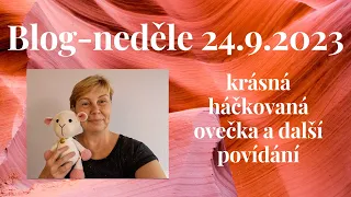 Blog-neděle 24.9.2023-další objednávky už neposílejte a krásná háčkovaná ovečka