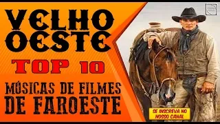 VELHO OESTE - TOP 10 MÚSICAS DE FILMES DE FAROESTE