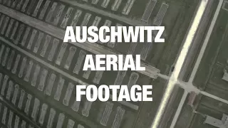 Auschwitz From Above: Aerial Footage Shows Grand Scale of Concentration Camp