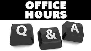 Office Hours: Q and A