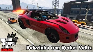 GTA V Online: ROLEZINHO COM ROCKET VOLTIC, O CARRO QUE VOA!