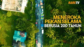 Pekan Selama, Perak - Bandar klasik yang berusia hampir 200 tahun!