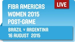 Post-Game: Brazil v Argentina - 3rd Place Game -  2015 FIBA Americas Women's Championship