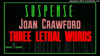 JOAN CRAWFORD Speaks "Three Lethal Words" [remastered] • SUSPENSE Best Episodes