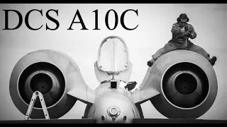 DCS - A10C The Air Superiority Fighter!