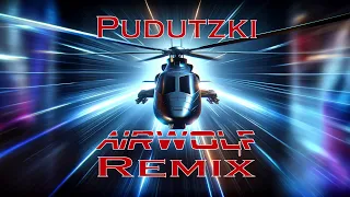 Airwolf Theme (Pudutzki's Flashback Remix)