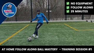 SESSION #1 | 25 MINUTE FOLLOW ALONG BALL MASTERY SOCCER TRAINING ️⚽️ 🏠