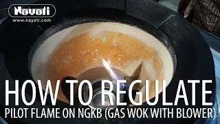 How to Regulate Pilot Flame on NGKB Gas Wok with Blower