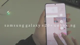 an aesthetic samsung galaxy s20+ unboxing