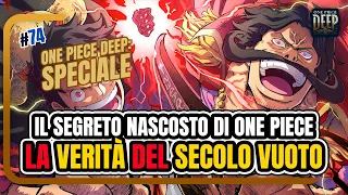 SCOPRI IL SEGRETO NASCOSTO DI ONE PIECE: LA VERITÀ DEL SECOLO VUOTO RIVELATA (One Piece DEEP #74)