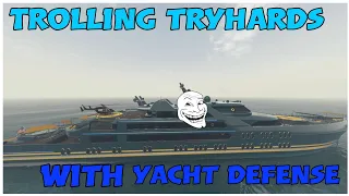 Trolling Tryhards with Yacht defense in freemode