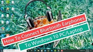 How To Connect Bluetooth Earphones To Windows 10 PC/Laptop