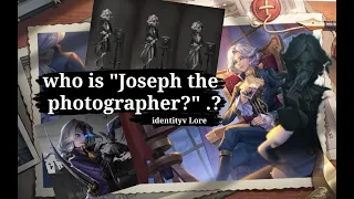 identityv lore , Tale of Joseph Desaulniers the photographer part 1