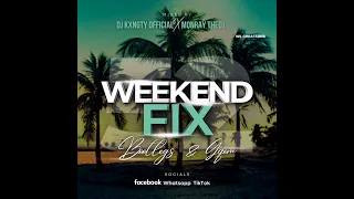 Dj KxngTy Official & MonrayTheDJ WeekendFix 52 2023