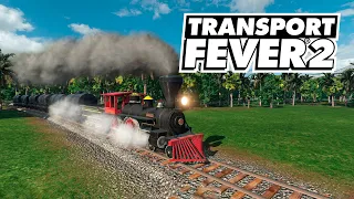 Transport Fever 2 - Первый паровоз! #4