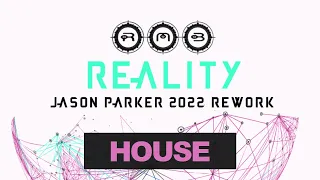 RMB - Reality (Jason Parker 2022 Rework)