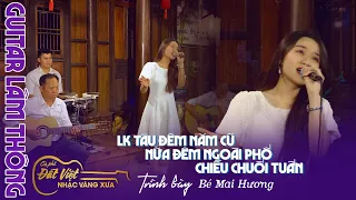 Lk Tàu đêm năm cũ - Nữa đêm ngoài phố - Chiều cuối tuần -St :Trúc Phương - Mai Hương - Cafe Đất Việt