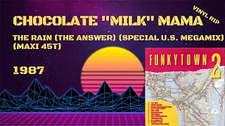 Chocolate "Milk" Mama - The Rain (The Answer) (Special U.S Megamix) (1987) (Maxi 45T)