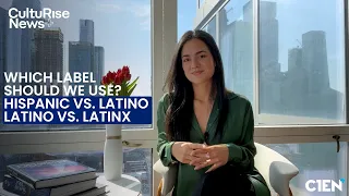 CultuRise News: Hispanic vs. Latino vs. Latinx. Which label should we use?