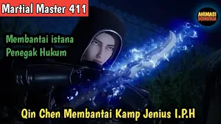 Martial Master 411 ‼️Qin Chen Membantai istana Penegak Hukum..Rencana Jenius Qin Chen