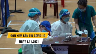 Đón xem bản tin Covid-19 ngày 2.11: Dịch bệnh ở nhiều nơi có chiều hướng phức tạp