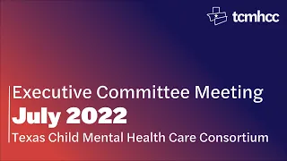 TCMHCC Executive Committee Meeting -July 2022