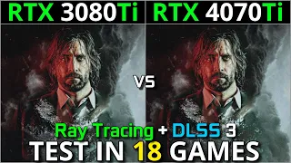 RTX 3080 Ti vs RTX 4070 Ti | Test in 18 Games | 1440p & 2160p | With Ray Tracing & DLSS 3.0