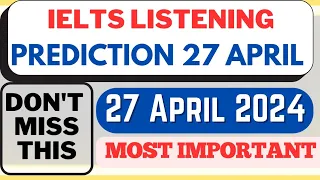 IELTS LISTENING PREDICTION 27 APRIL 2024  | 27 APRIL IELTS EXAM | IELTS LISTENING TEST | 27 April |