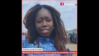 Célébration de la Journée Internationale des Droits des Femmes à Conakry. Réactions de