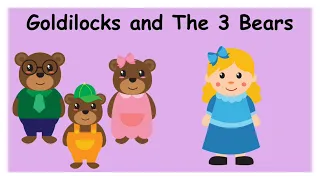 GOLDILOCKS and THE THREE BEARS