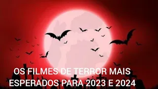Filmes de Terror mais esperados para 2023 e 2024 #filmesdeterror